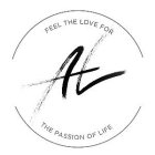 FEEL THE LOVE FOR AL THE PASSION OF LIFE