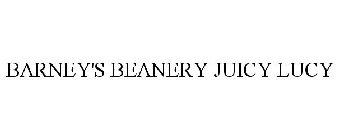 BARNEY'S BEANERY JUICY LUCY