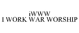 IWWW I WORK WAR WORSHIP