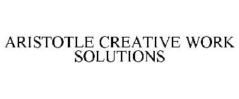 ARISTOTLE CREATIVE WORK SOLUTIONS