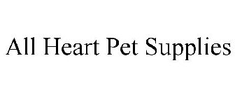 ALL HEART PET SUPPLIES
