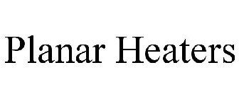 PLANAR HEATERS