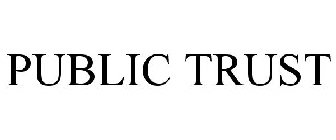 PUBLIC TRUST