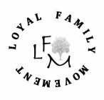 LFM LOYAL FAMILY MOVEMENT
