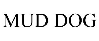 MUD DOG