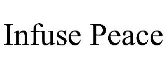 INFUSE PEACE