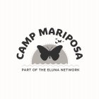 CAMP MARIPOSA PART OF THE ELUNA NETWORK