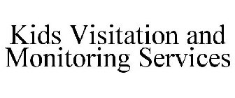 KIDS VISITATION AND MONITORING SERVICES