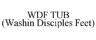 WDF TUB (WASHIN DISCIPLES FEET)