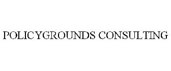 POLICYGROUNDS CONSULTING