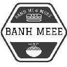 BANH MEEE