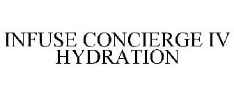 INFUSE CONCIERGE IV HYDRATION