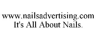 NAILSADVERTISING.COM IT'S ALL ABOUTNAILS.