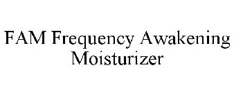 FAM FREQUENCY AWAKENING MOISTURIZER