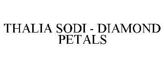 THALIA SODI - DIAMOND PETALS