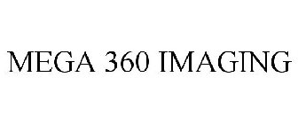 MEGA 360 IMAGING