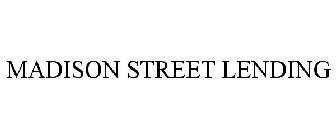 MADISON STREET LENDING