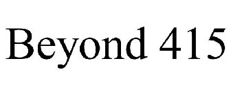 BEYOND 415