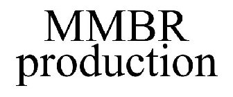 MMBR PRODUCTION