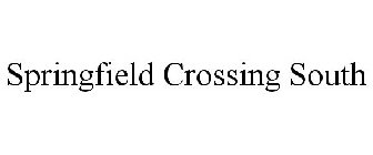 SPRINGFIELD CROSSING SOUTH