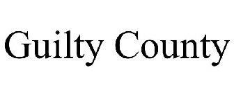 GUILTY COUNTY