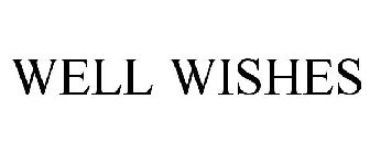 WELL WISHES