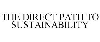 THE DIRECT PATH TO SUSTAINABILITY