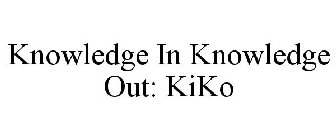 KNOWLEDGE IN KNOWLEDGE OUT: KIKO