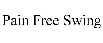 PAIN FREE SWING