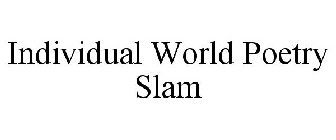 INDIVIDUAL WORLD POETRY SLAM