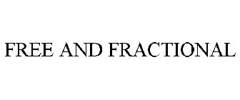 FREE AND FRACTIONAL