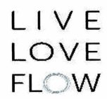LIVE LOVE FLOW