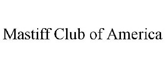 MASTIFF CLUB OF AMERICA
