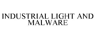 INDUSTRIAL LIGHT AND MALWARE