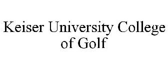 KEISER UNIVERSITY COLLEGE OF GOLF