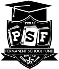 TEXAS PSF PERMANENT SCHOOL FUND EST 1845