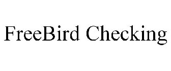 FREEBIRD CHECKING