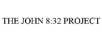 THE JOHN 8:32 PROJECT