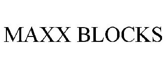 MAXX BLOCKS