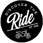 DISCOVER THE RIDE BY IMS