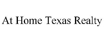 AT HOME TEXAS REALTY