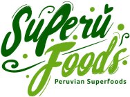 SUPERU FOODS PERUVIAN SUPERFOODS