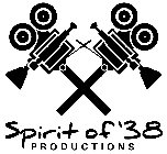 SPIRIT OF '38 PRODUCTIONS