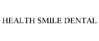 HEALTH SMILE DENTAL