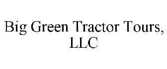 BIG GREEN TRACTOR TOURS, LLC