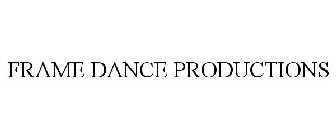 FRAME DANCE PRODUCTIONS