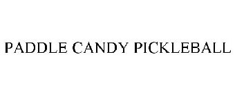 PADDLE CANDY PICKLEBALL