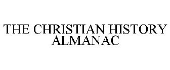 THE CHRISTIAN HISTORY ALMANAC