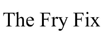 THE FRY FIX