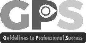GPS GUIDELINES TO PROFESSIONAL SUCCESS